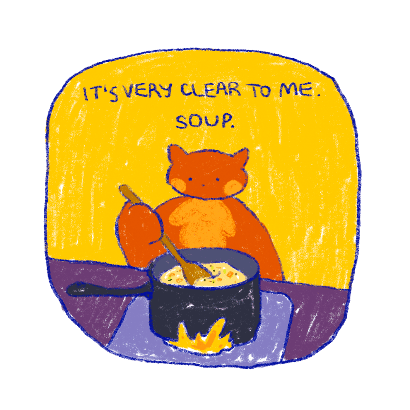 It's very clear to me. Soup